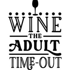 Wine The Adult Time-Out