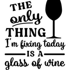 Only Thing Fixing Glass of Wine