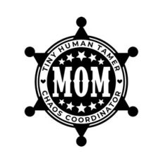 Mom Sheriff Badge with Quote Tiny Human Tamer