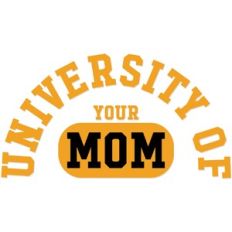 University of your mom Street wear