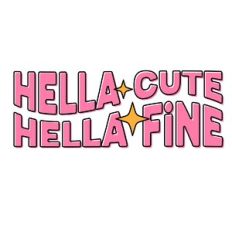 Hella Cute Hella Fine