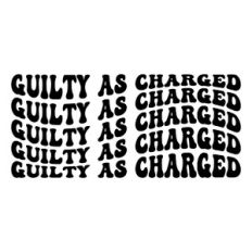 Guilty as charged