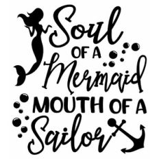 Soul of a mermaid mouth of a sailor