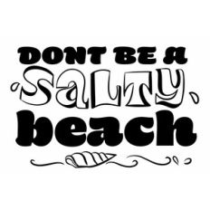 Don't be a salty beach