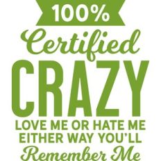 100% certified crazy