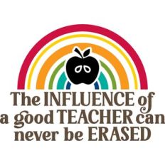 the influence of a good teacher cannot be erased