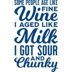 some people age like fine wine