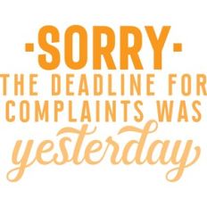 sorry the deadline for complaints was yesterday