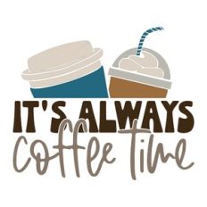 It's Always Coffee Time