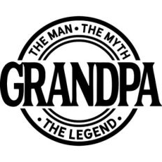 Grandpa The Man The Myth The Legend