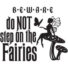 Do Not step on the Fairies