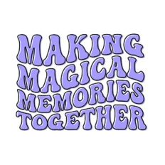 Making magical memories together