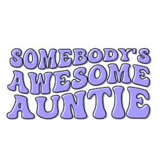 Somebody's awesome Auntie