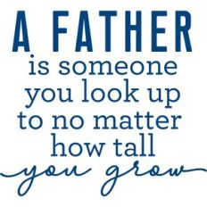 a father is someone you look up to