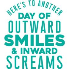 outward smiles and inward screams