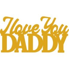 I Love You Daddy Cake Topper