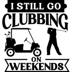 I Still Go Clubbing On Weekends