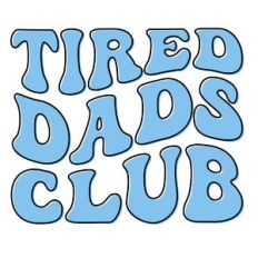 Tired Dads Club