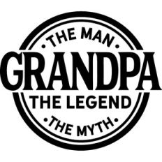 Grandpa The Man The Myth The Legend