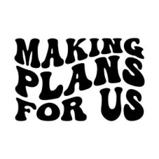 Making plans for us