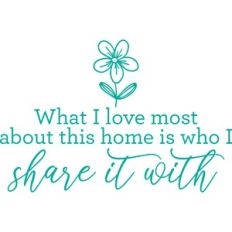 what i love most about this home is who i share it with