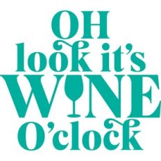 oh look it's wine o'clock