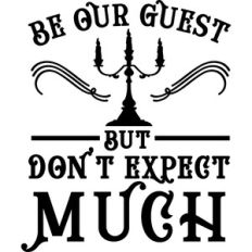 Be Our Guest But Don't Expect Much