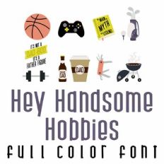 Hey Handsome Hobbies Full Color Font