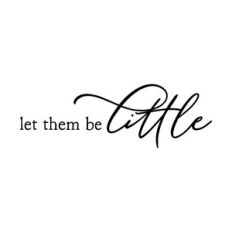 let them be little | nursery quote