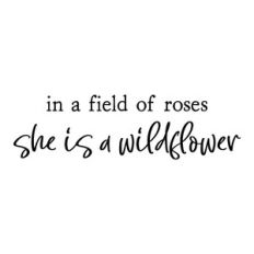 in a field of roses she is a wildflower | nursery quote