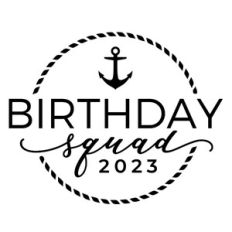 Birthday Squad 2023 with Small Anchor