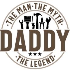 daddy the man the myth the legend