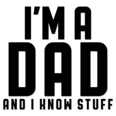 I'm a Dad and I know stuff