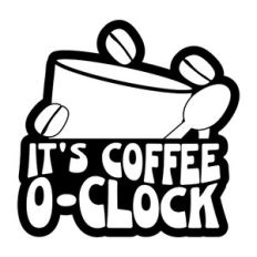 It's Coffee O'Clock