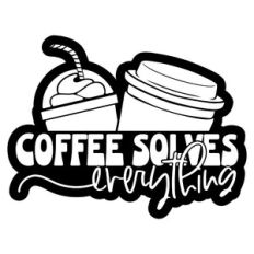 Coffee Solves Everything