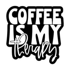 Coffee Is My Therapy