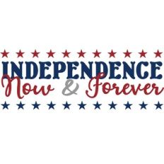 Independence Now and Forever