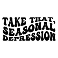 Take that seasonal depression