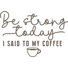 be strong today
