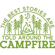 the best stories are told around the campfire