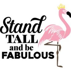 stand tall and be fabulous