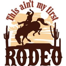 This ain't my first rodeo