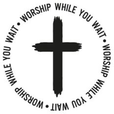 Worship While You Wait Cross Word Quote Circle