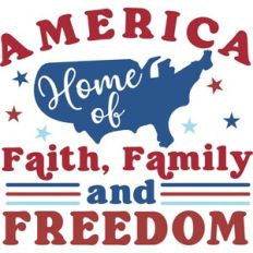 America Home of Faith Family and Freedom