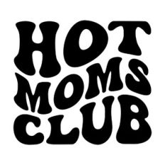 Hot moms club