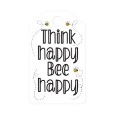 Think Happy Bee Happy