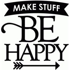 make stuff be happy - vinyl phrase