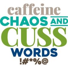 caffeine chaos and cuss words