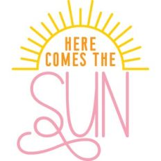 here comes the sun