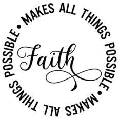 Faith Makes All Things Possible Circle Quote